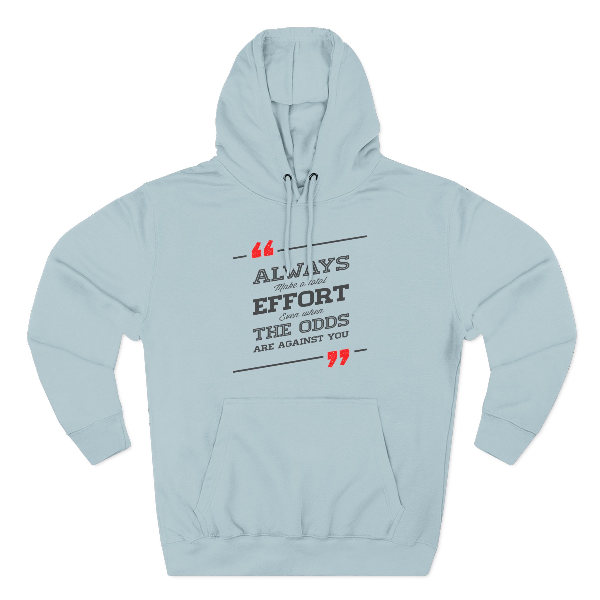 499774964941840377_2048.jpeg Always Effort The Odds Are Against You Hoodie | Motivational Quote Pullover - Image 1